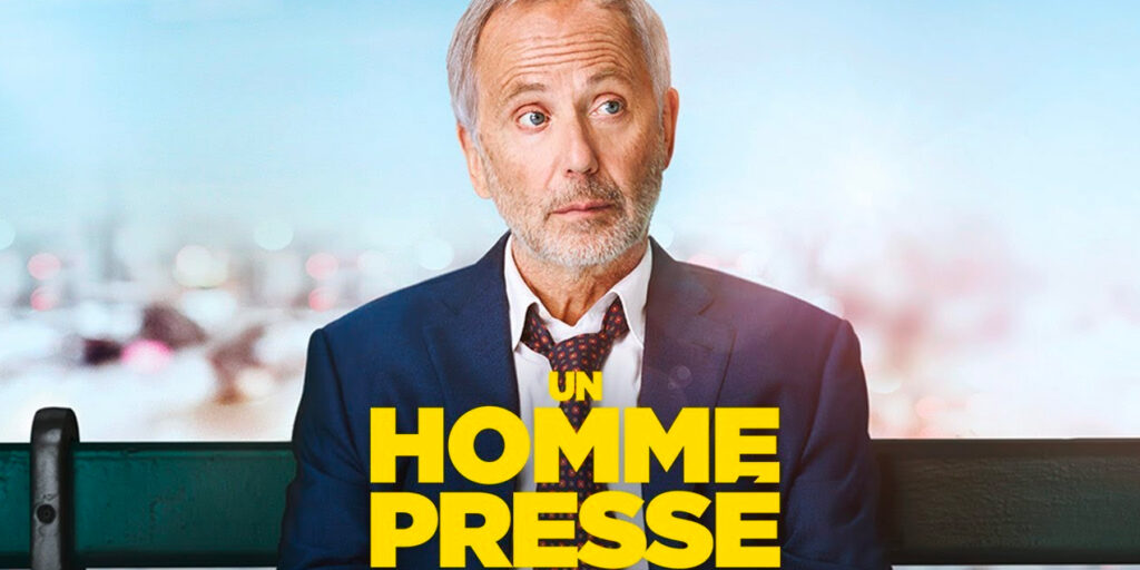 Cinéma - UN HOMME PRESSÉ